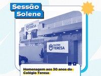 Câmara realiza sessão solene em homenagem aos 30 anos do Colégio Teresa